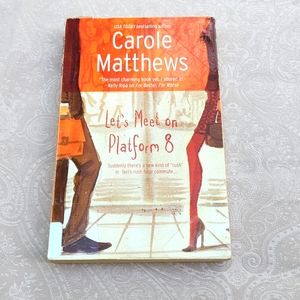 Let's Meet On Platform 8 by Carole Matthew's paperback